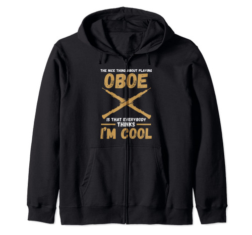 the nice thing about playing oboe is that oboes Zip Hoodie