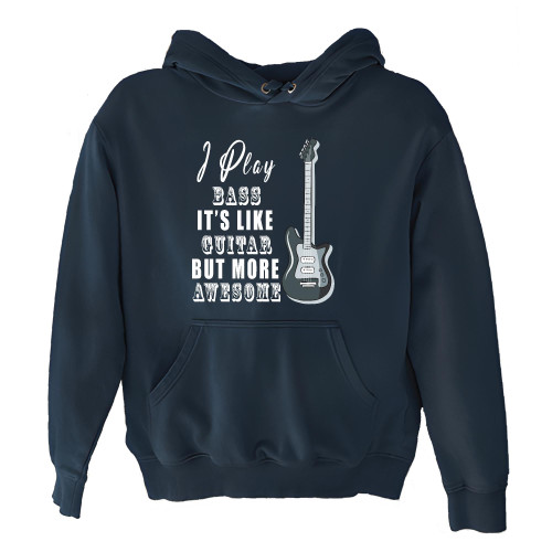 I play Bass it is like Guitar but more awesome for Guitarists Guitar Lover Navy and Muticolor Unisex Hoodie