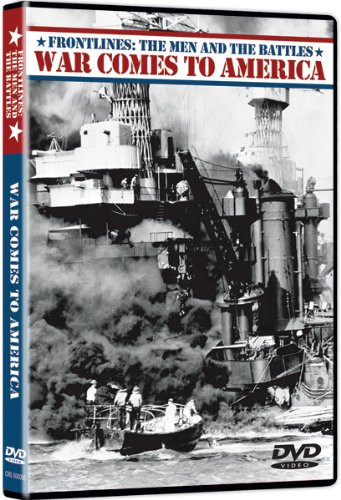 Frontlines: The Men and the Battles - War Comes to America