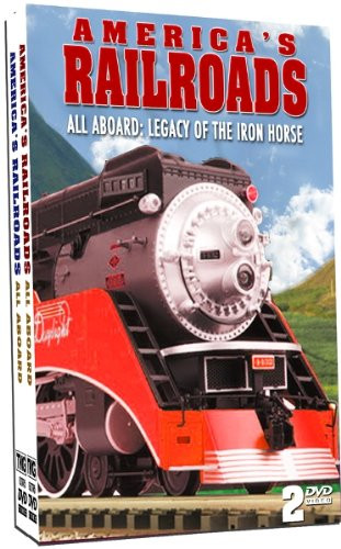 America's Railroads - All Aboard: Legacy of the Iron Horse - 2 DVD Set!
