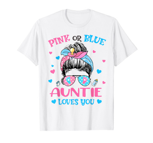 Pink or Blue Auntie Loves You Gender Reveal Messy Bun T-Shirt