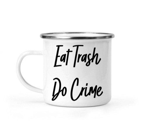 Raccoon Lover's Funny Gift, Ideal for Auntie's Birthday - Eat Trash Do Crime Quote on Microwave Safe 12 Oz White Stainless Steel Camping Mug Raccoon Lover's Funny Gift, Ideal for Auntie's Birthday - Eat Trash Do Crime Quote on Microwave Safe 12 Oz White Stainless Steel Camping Mug