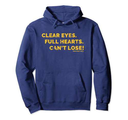 Friday Night Lights Clear Eyes Full Hearts Can't Lose Hoodie Pullover Hoodie