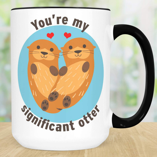 Otter Coffee Mug | You're My Significant Otter Ceramic Cup | Microwave and Dishwasher Safe