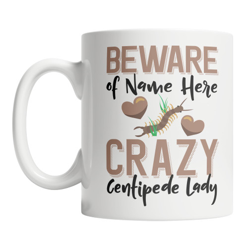 Personalized Centipede Coffee Mug Beware of the Crazy Centipede Lady Mug (15oz)
