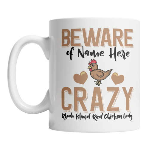 Personalized Beware of the Crazy Rhode Island Red Chicken Lady Mug (15oz)