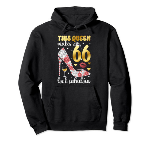 This Queen Makes 66 Year Old 66th Birthday It's My 66th Bday Pullover Hoodie