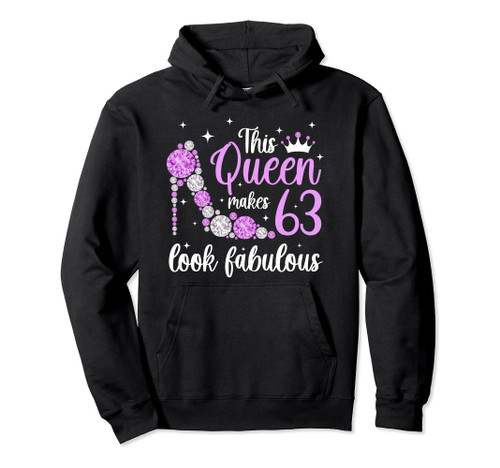 This Queen Makes 63 Year Old 63rd Birthday It's My 63rd Bday Pullover Hoodie