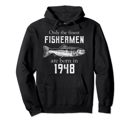 73rd Birthday Vintage 1948 Fishing Fisherman 73 Year Old Pullover Hoodie
