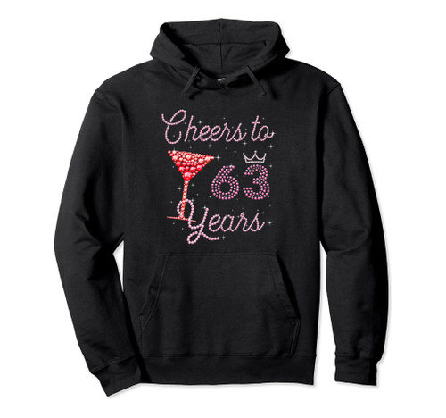 Cheers To 63 Years 63rd Birthday 63 Years Old Bday Pullover Hoodie