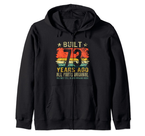 73 years old gifts built 73 years ago funny 73rd birthday Zip Hoodie
