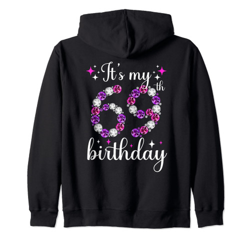 It's My 69th Birthday 69 Year Old 69th Birthday 69th Bday Zip Hoodie It's My 69th Birthday 69 Year Old 69th Birthday 69th Bday Zip Hoodie