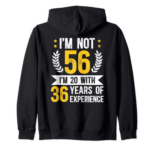 I'm Not 56 Year Old 56th Birthday It's My 56th Bday Zip Hoodie