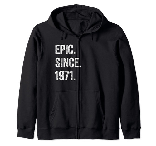53 Years Old Epic Since 1971 53rd Birthday Zip Hoodie