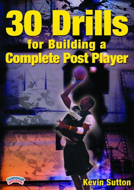Kevin Sutton: 30 Drills for Building a Complete Post Player (DVD)