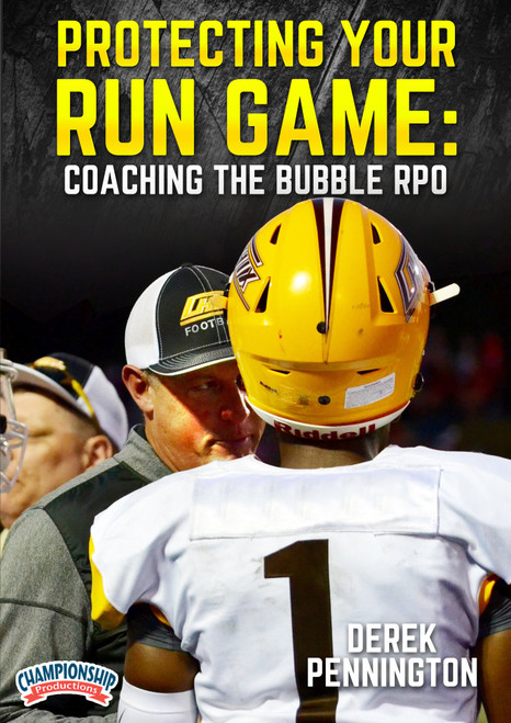 Protecting Your Run Game: Coaching the Bubble RPO Protecting Your Run Game: Coaching the Bubble RPO