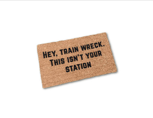 Hey Train Wreck This Isn't Your Station Custom Hand Painted Funny Welcome Door Mat by , Size Small