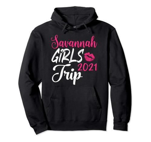 Savannah girls trip 2021 for Women Bachelorette Party Gift Pullover Hoodie