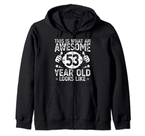 This is What an Awesome 53 Year old Looks Like 53rd Birthday Zip Hoodie