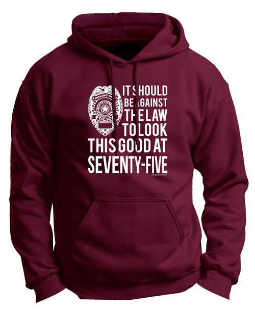 Humorous Birthday Party Supplies Bday Outfit 75th Birthday Gifts Look This Good at Seventy-Five Premium Hoodie Sweatshirt Medium Mroon Maroon