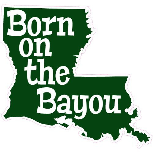 U.S. Custom Stickers Louisiana Born On The Bayou State Sticker 3 Inch