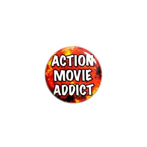Action Movie Addict Button Pin Funny Cool Explosion Backpack Pinback 1 Inch 73-5