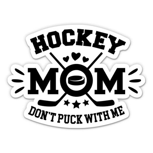 Hockey Mom Don't Puck with Me Sticker - 3" Laptop Sticker - Waterproof Vinyl for Car, Phone, Water Bottle - Funny Hockey Decal