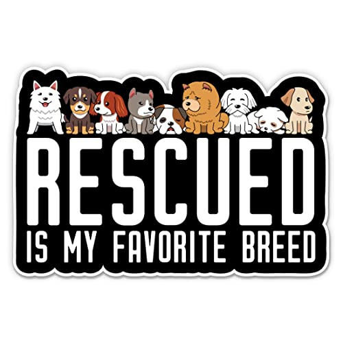 Rescued is My Favorite Breed Sticker - 3" Laptop Sticker - Waterproof Vinyl for Car, Phone, Water Bottle - I Love Rescue Dogs Decal