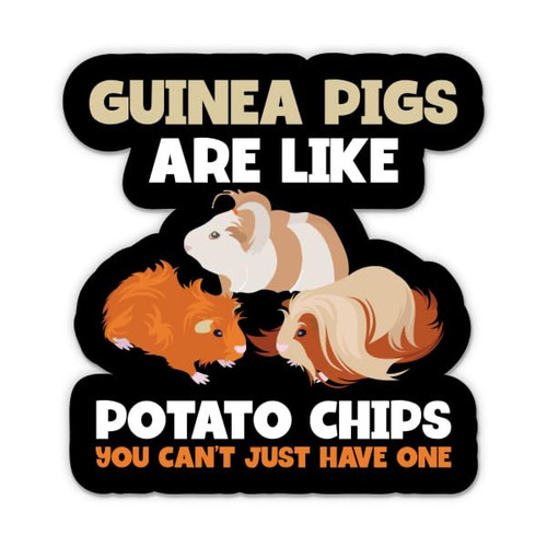 Guinea Pigs are Like Potato Chips Sticker - 3" Laptop Sticker - Waterproof Vinyl for Car, Phone, Water Bottle - Guinea Pig Mom Decal