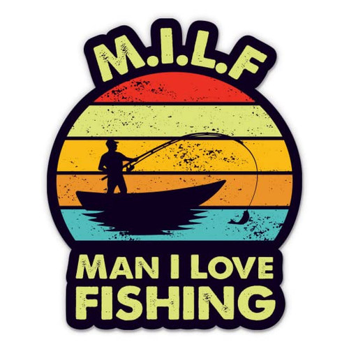 Man I Love Fishing Sticker - 3" Laptop Sticker - Waterproof Vinyl for Car, Phone, Water Bottle - Milf Decal