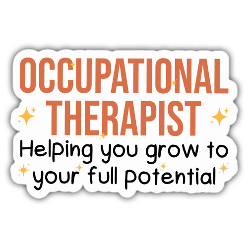 Occupational Therapist Stickers Occupational Therapy Decals Helping You Grow to Your Full Potential Vinyl Stickers, Weather-Resistant Sticker for Water Bottles Laptop Window Car Size 3"