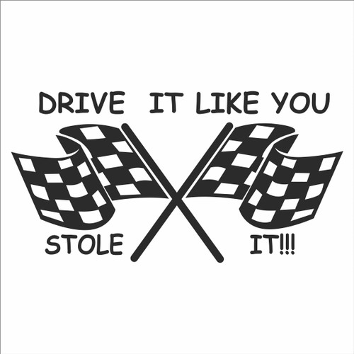 Car Sticker - Bumper - Decal - JDM - Die Cut - Drive It Like You Stole It Tuner Muscle Sticker - Black - 149mmx78mm