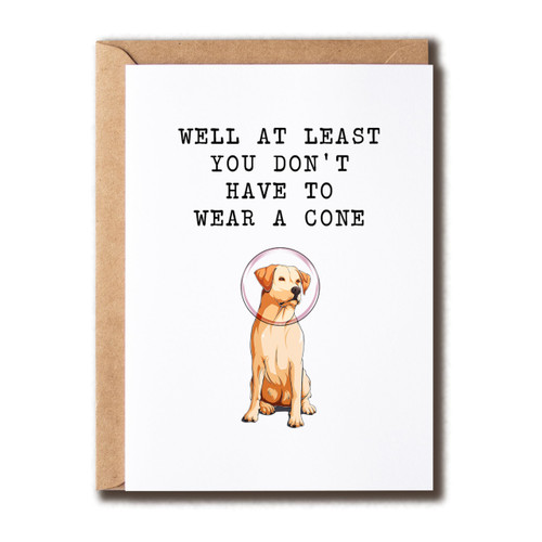 Humorous Sympathy Greeting Card - You Don't Have To Wear A Cone Witty Card - Funny Recovery Card - Funny Get Well Card