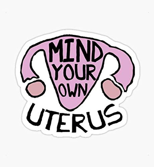Mind Your own Uterus - Sticker Graphic - Auto, Wall, Laptop, Cell, Truck Sticker for Windows, Cars, Trucks
