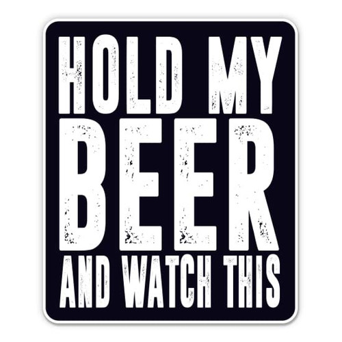 Hold My Beer and Watch This Stickers - 2 Pack of 3" Stickers - Waterproof Vinyl for Car, Phone, Water Bottle, Laptop - Funny Alcohol Humor Decals (2-Pack)