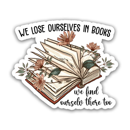 (3pcs) We Lose Ourselves In Books Sticker, Bookish Stickers, Book Stickers, Water Assistant Die-Cut Booktok Decals for Laptop Phone, Kindle Sticker, Reading Stickers, Bookish Gifts (Size 2")