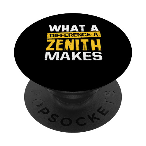 What A Difference A Zenith Makes Funny Name Zenith PopSockets Standard PopGrip