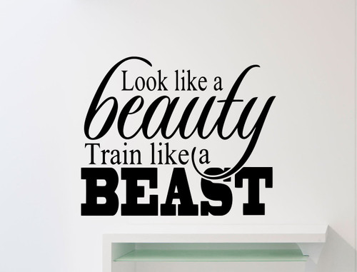 Gym Wall Decal Look Like A Beauty Train Like A Beast Motivational Quote Fitness Vinyl Sticker