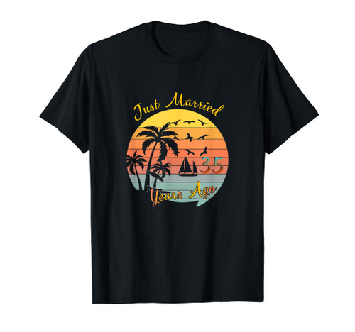 Just Married 35 Years Ago Husband Wife 35th Anniversary T-Shirt Just Married 35 Years Ago Husband Wife 35th Anniversary T-Shirt