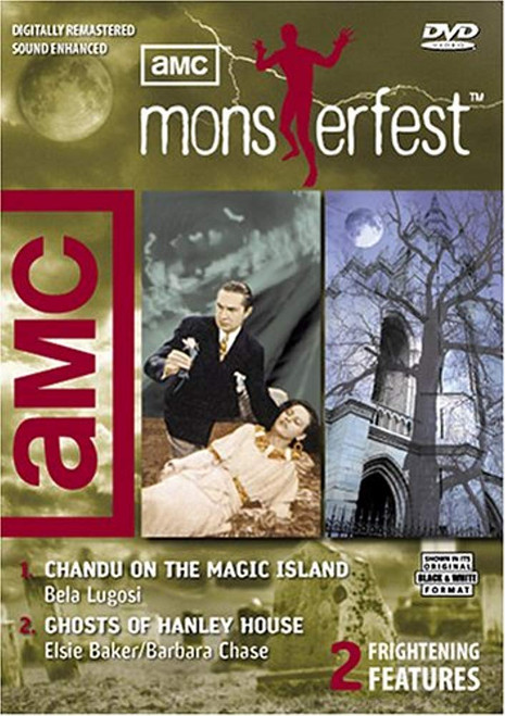 AMC Monsterfest: Chandu on the Magic Island/ Ghosts of Hanley House AMC Monsterfest: Chandu on the Magic Island/ Ghosts of Hanley House