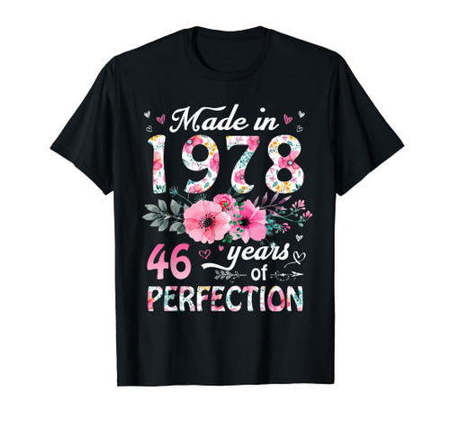 46 Year Old Made In 1978 Floral 46th Birthday Women T-Shirt