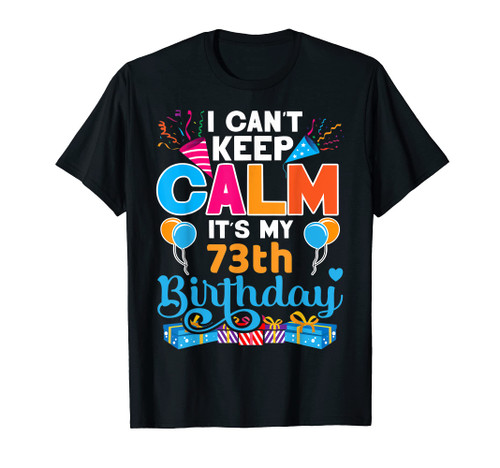 73 years old Tshirt Bday It's My 73th Birthday Women Men T-Shirt