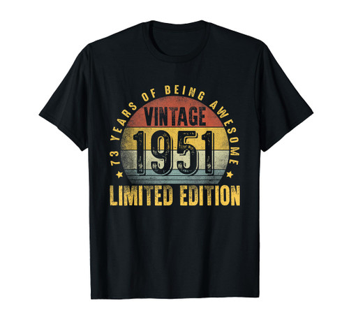 Vintage Awesome Since 1951 Limited Edition 73rd Birthday T-Shirt