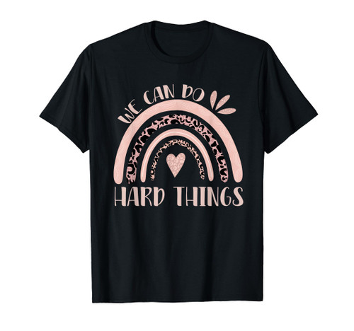 We Can Do Hard-Things Teacher Leopard Rainbow Back to School T-Shirt