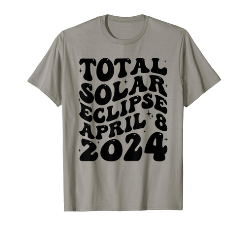 Totality Solar Eclipse 2024 Total Eclipse April 8.24 Groovy T-Shirt