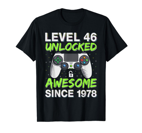 Level 46 Unlocked Awesome Since 1978 Gamer 46th Birthday T-Shirt