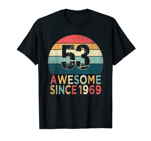 53rd Birthday Vintage Retro 53 Years Old Awesome Since 1969 T-Shirt