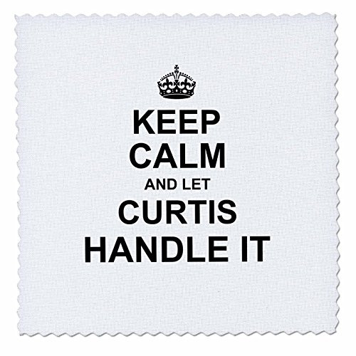 3D Rose Keep Calm and Let Curtis Handle It Funny Personal Name Quilt 10 x 10