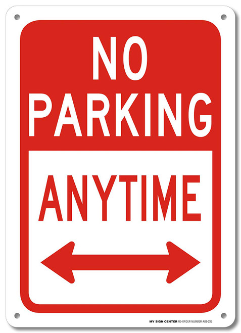 No Parking Anytime Sign - 14'x10' .040 Rust Free Aluminum - Made in USA - UV Protected and Weatherproof - A82-222AL
