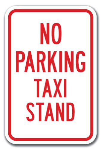 No Parking Taxi Stand Sign 12" X 18" Heavy Gauge Aluminum Signs